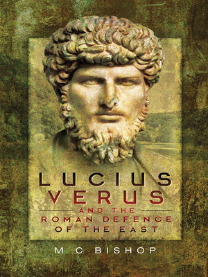 cover image of Lucius Verus and the Roman Defence of the East
